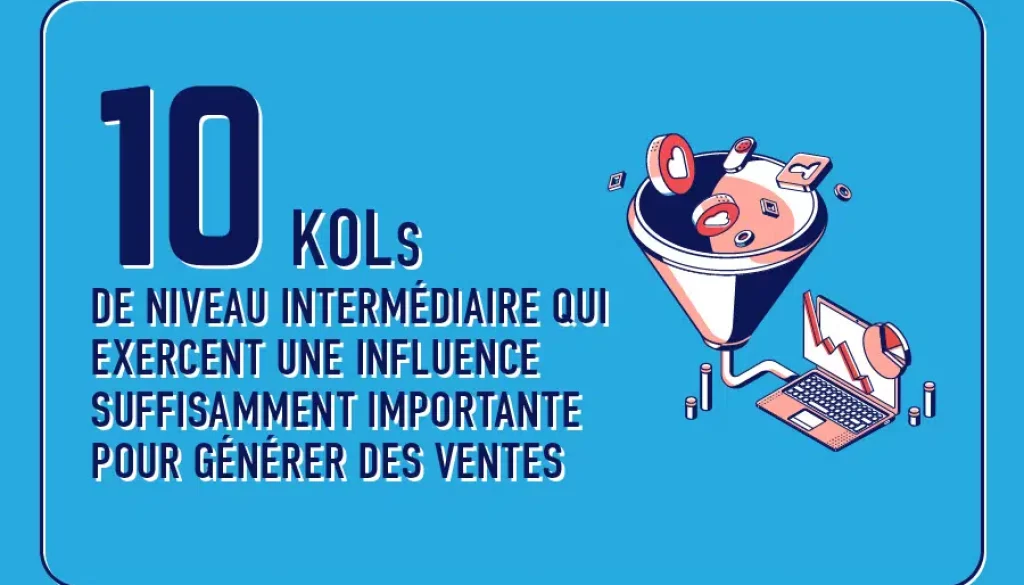 10-kols-de-niveau-intermediaire-qui-exercent-une-influence-suffisamment-importante-pour-generer-des-ventes.png